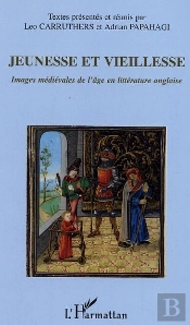 Jeunesse Et Vieillesse ; Images Medievales De L'Age En Litterature Anglaise