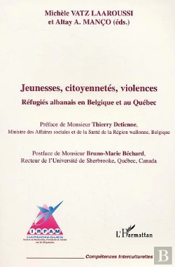 Bertrand.pt - Jeunesses, Citoyennetes, Violences ; Refugies Albanais En Belgique Et Au Quebec
