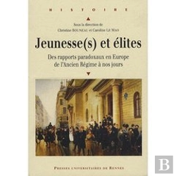 Bertrand.pt - Jeunesse(S) Et Élites ; Des Rapports Paradoxaux En Europe ; De L'Ancien Régime À Nos Jours