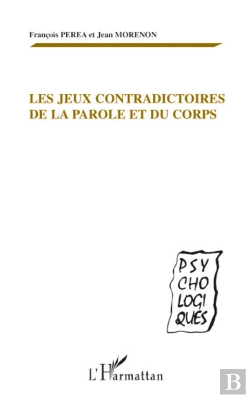 Bertrand.pt - Jeux Contradictoires De La Parole Et Du Corps