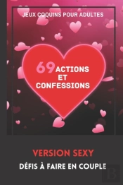 Jeux Coquins Pour Adultes. 69 Actions Et Confessions. Version Sexy. Defis A Faire En Couple