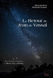 Jeux D'Amour Et De Guerre Au Moyen-Age En Quercy Tome 3 : Le Retour De Jean De Vassal
