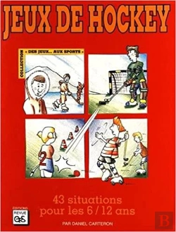 Bertrand.pt - Jeux De Hockey ; 43 Situations Pour Les 6/12 Ans