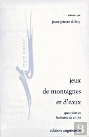 Jeux De Montagnes Et D'Eaux - Quatrains Et Huitains De Chine