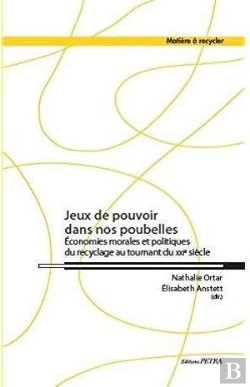 Bertrand.pt - Jeux De Pouvoir Dans Nos Poubelles. Economies Morales Et Politiques Du Recyclage
