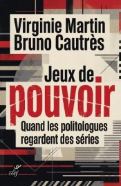 Jeux De Pouvoir : Quand Les Politologues Regardent Des Séries