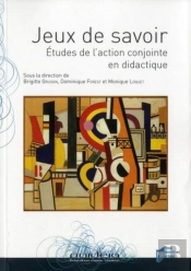 Jeux De Savoir ; Études De L'Action Conjointe En Didactique