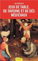 Jeux De Table, De Taverne Et De Des Medievaux