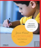 Jeux D'Éveil À L'Écriture ; 130 Activités Préparatoires À Partir De 2 Ans