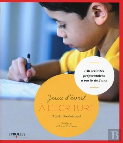 Bertrand.pt - Jeux D'Éveil À L'Écriture ; 130 Activités Préparatoires À Partir De 2 Ans