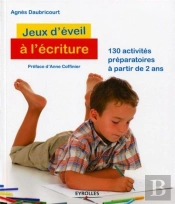 Jeux D'Eveil A L'Ecriture. De 2 A 6 Ans
