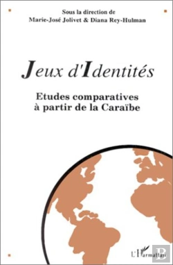 Bertrand.pt - Jeux D'Identités ; Études Comparatives À Partir De La Caraïbe