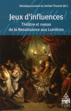 Bertrand.pt - Jeux D'Influences ; Théâtre Et Roman De La Renaissance Aux Lumières