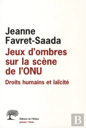 Jeux D'Ombres Sur La Scène De L'Onu ; Droits Humains Et Laïcité