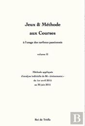 Jeux & Methode Aux Courses (A L'Usage Des Turfistes Passionnes) (Vol. Ii)