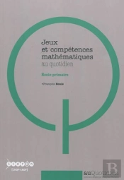 Jeux Et Competences Mathematiques Au Quotidien - Ecole Primaire