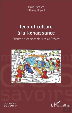Bertrand.pt - Jeux Et Culture De La Renaissance ; L'Album D'Estampes De Nicolas Prévot