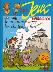 Jeux Gisserot - Je M'Amuse Avec Les Chateaux Forts