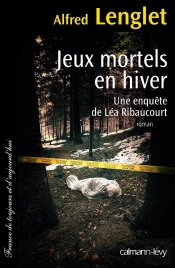 Jeux Mortels En Hiver ; Une Enquête De Léa Robaucourt