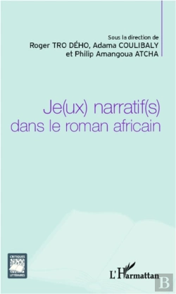 Bertrand.pt - Je(Ux) Narratif(S) Dans Le Roman Africain