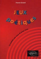 Jeux Poétiques - La Poésie Par Tous Et Pour Tous