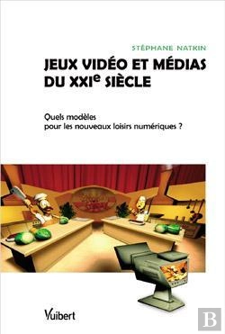 Bertrand.pt - Jeux Vidéo Et Médias Du Xxie Siècle : Quels Modèles Pour Les Nouveaux Loisirs Numériques ?