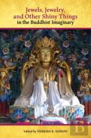 Jewels, Jewelry, And Other Shiny Things In The Buddhist Imaginary