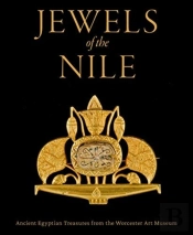 Jewels Of The Nile: Ancient Egyptian Treasures From The Worcester Art Museum