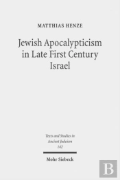 Jewish Apocalypticism In Late First Century Israel