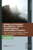 Jewish Autonomy In Conflict With Christians In Northern Ethiopia