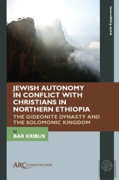 Jewish Autonomy In Conflict With Christians In Northern Ethiopia