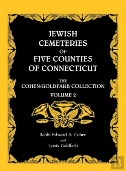 Bertrand.pt - Jewish Cemeteries Of Five Counties Of Connecticut. The Cohen/Goldfarb Collection, Volume 2