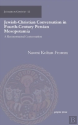 Bertrand.pt - Jewish-Christian Conversation In Fourth-Century Persian Mesopotamia