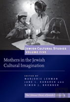 Jewish Cultural Studies: Mothers In The Jewish Cultural Imagination