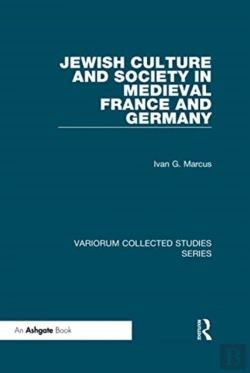 Bertrand.pt - Jewish Culture And Society In Medieval France And Germany