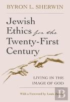 Jewish Ethics For The Twenty-First Century