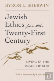 Jewish Ethics For The Twenty-First Century