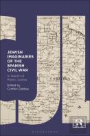 Jewish Imaginaries Of The Spanish Civil War