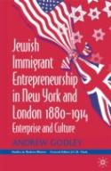 Jewish Immigrant Entrepreneurship In New York And London 1880-1914