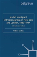 Jewish Immigrant Entrepreneurship In New York And London 1880-1914