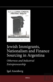 Jewish Immigrants, Nationalism And Finance Sourcing In Argentina