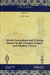 Jewish Journalism And Printing Houses In The Ottoman Empire And Modern Turkey
