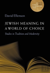 Jewish Meaning In A World Of Choice