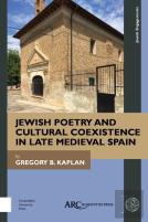 Jewish Poetry And Cultural Coexistence In Late Medieval Spain