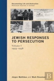 Jewish Responses To Persecution: 1933-1938