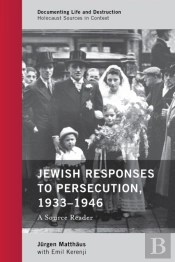 Jewish Responses To Persecution, 1933â€“1946