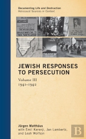Jewish Responses To Persecution: 1941-1942