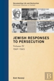 Jewish Responses To Persecution: 1942â€“1943