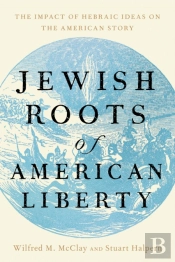 Jewish Roots Of American Liberty
