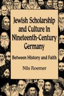 Jewish Scholarship And Culture In Nineteenth-Century Germany